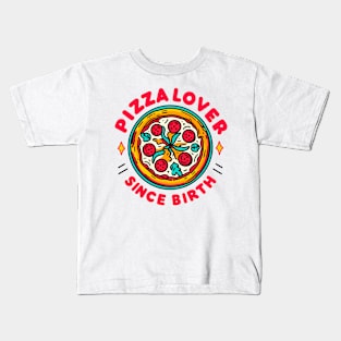 Pizza Lover Since Birth Kids T-Shirt